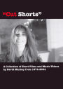 Cut Shorts: A Collection of Short Films and Music Videos by David Markey From 1974-2004