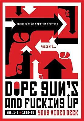 Dope Guns and F**king Up Your Video Deck, Vol. 1-3
