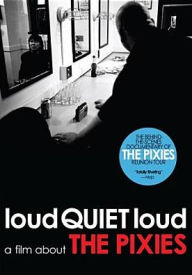 Title: LoudQUIETloud: A Film About the Pixies