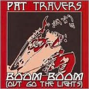 Title: Boom Boom (Out Go the Lights), Artist: Pat Travers