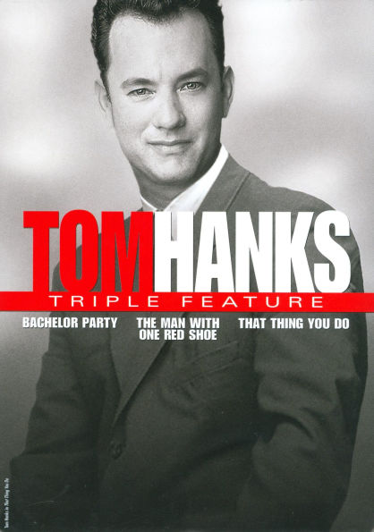 Tom Hanks Triple Feature: Bachelor Party/The Man with One Red Shoe/That Thing You Do [3 Discs]