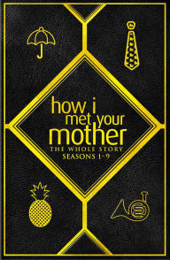 Title: How I Met Your Mother: The Whole Story