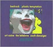 Title: Plastic Temptation, Artist: Uri Caine's Bedrock