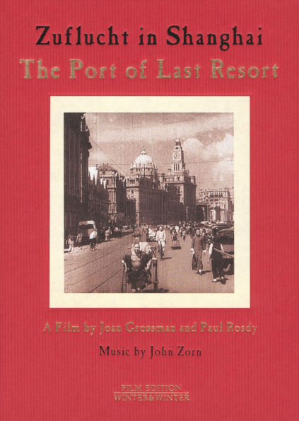 The Port of Last Resort: Zuflucht in Shanghai