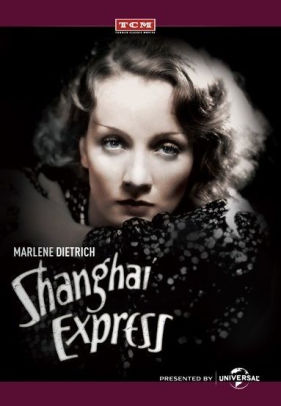 Shanghai Express By Josef Von Sternberg Josef Von Sternberg Marlene Dietrich Clive Brook Anna May Wong Dvd Barnes Noble