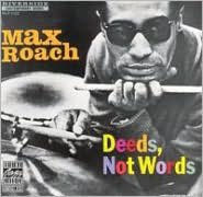 Title: Deeds, Not Words, Artist: Max Roach