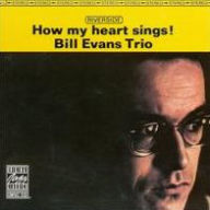 Title: How My Heart Sings!, Artist: Bill Evans