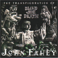 Title: The Transfiguration of Blind Joe Death, Artist: John Fahey