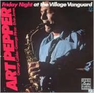 Title: Friday Night at the Village Vanguard, Artist: Art Pepper