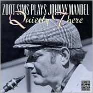 Title: Zoot Sims Plays Johnny Mandel: Quietly There, Artist: Zoot Sims