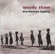 Title: Blackstone Legacy, Artist: Woody Shaw