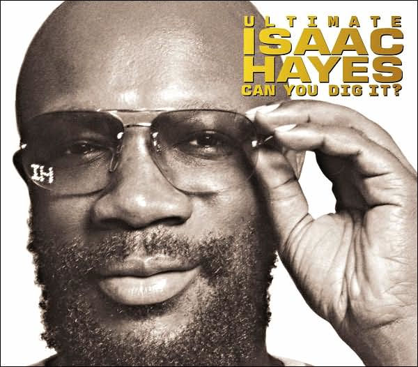 Ultimate Isaac Hayes: Can You Dig It?