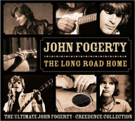 Title: The Long Road Home: The Ultimate John Fogerty/Creedence Collection, Artist: John Fogerty