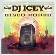 Title: Disco Rodeo, Artist: DJ Icey
