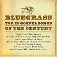 Title: Bluegrass: Top 20 Gospel Songs Of The Century, Artist: Bluegrass Top 20 Gospel Songs O