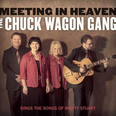 Meeting In Heaven: The Chuck Wagon Gang Sings the Songs of Marty Stuart