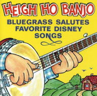 Title: Heigh Ho Banjo: Bluegrass Salutes Disney, Artist: Heigh Ho Banjo: Bluegrass Salut