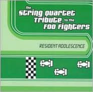 Title: The String Quartet Tribute to the Foo Fighters: Resident Adolescence, Artist: Vitamin String Quartet