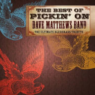 Title: The Best Of Pickin' On Dave Matthews Band, Artist: Best Of Picking On Dave Matthew