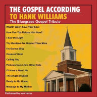 Title: Gospel According to Hank Williams, Artist: Iron Horse