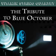 Title: Vitamin String Quartet Tribute To Blue October, Artist: Vitamin String Quartet To Blue