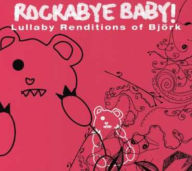 Title: Rockabye Baby! Lullaby Renditions of Bj¿¿rk, Artist: Michael Armstrong