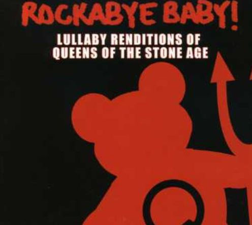 Rockabye Baby! Lullaby Renditions of Queens of the Stone Age