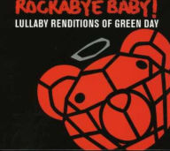 Title: Rockabye Baby! Lullaby Renditions of Green Day, Artist: Jordan Lansburg