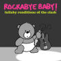 Lullaby Renditions of the Clash