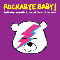 Title: Rockabye Baby: Lullaby Renditions of David Bowie, Artist: Rockabye Baby!