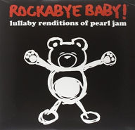 Title: Lullaby Rendtions of Pearl Jam, Artist: Rockabye Baby!