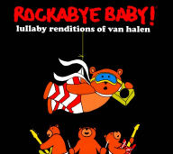 Title: Rockabye Baby: Lullaby Renditions of Van Halen, Artist: 
