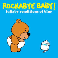 Title: Rockabye Baby! Lullaby Renditions of Blur, Artist: Rockabye Baby!