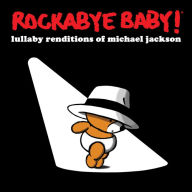 Title: Lullaby Renditions of Michael Jackson, Artist: Rockabye Baby!