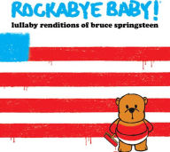 Title: Lullaby Renditions of Bruce Springsteen, Artist: Rockabye Baby!