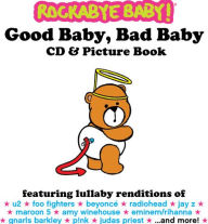 Title: Rockabye Baby: Good Baby Bad Baby, Artist: 