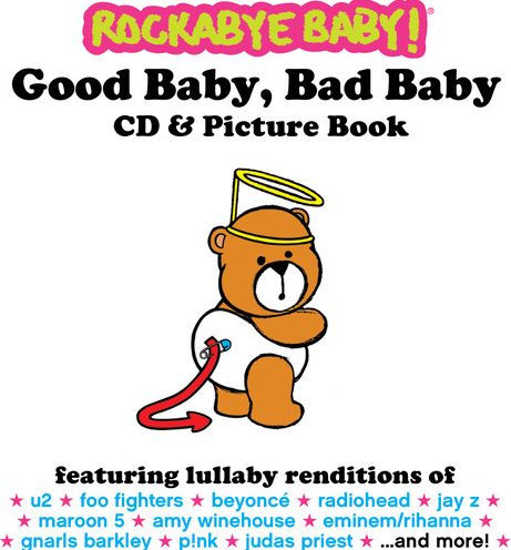 Rockabye Baby: Good Baby Bad Baby