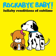 Title: Lullaby Renditions of Sublime, Artist: Rockabye Baby!