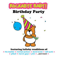 Title: Rockabye Baby! Birthday Party, Artist: Rockabye Baby!