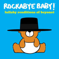 Title: Lullaby Renditions of Beyonc¿¿, Artist: Rockabye Baby!