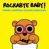 Title: Lullaby Renditions of Justin Timberlake, Artist: Rockabye Baby!