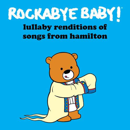 Lullaby Renditions of Songs from Hamilton