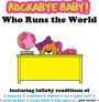 Rockabye Baby! Who Runs the World