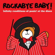 Title: Lullaby Renditions of Panic! at the Disco, Artist: Rockabye Baby!