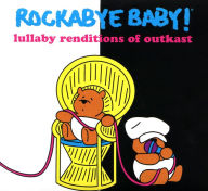 Title: Lullaby Renditions of Outkast, Artist: Rockabye Baby!