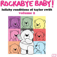 Title: Lullaby Renditions of Taylor Swift, Artist: Rockabye Baby!