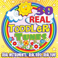 Title: 30 Real Toddler Tunes, Artist: Tinsel Town Kids