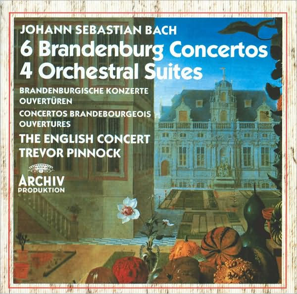 Bach: Brandenburg Concertos; Orchestral Suites; Concertos