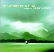 Title: The Wings Of A Film: The Music Of Hans Zimmer, Artist: Hans Zimmer