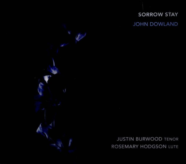 John Dowland: Sorrow Stay